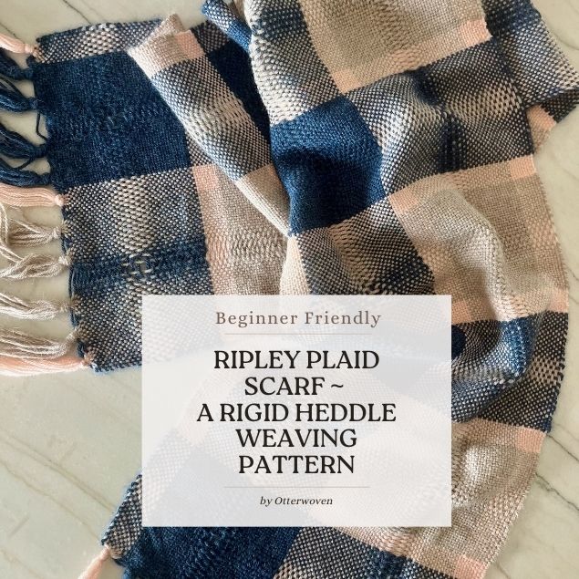Rigid Heddle Weaving Pattern PDF - Ripley Plaid Scarf
